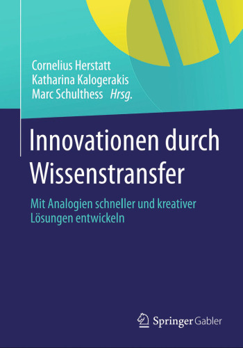 Innovationen durch Wissenstransfer: Mit Analogien schneller und kreativer Lösungen entwickeln