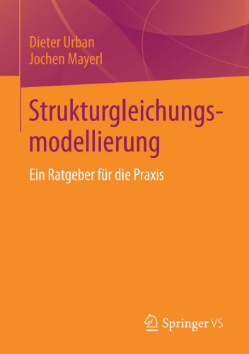 Strukturgleichungsmodellierung: Ein Ratgeber für die Praxis