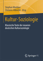 Kultur-Soziologie: Klassische Texte der neueren deutschen Kultursoziologie