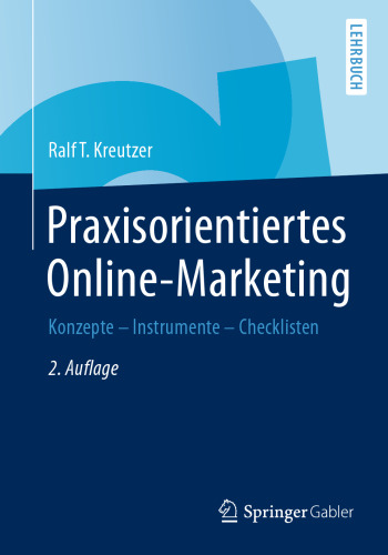 Praxisorientiertes Online-Marketing: Konzepte - Instrumente - Checklisten
