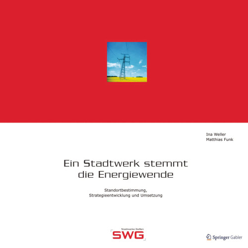 Ein Stadtwerk stemmt die Energiewende: Standortbestimmung, Strategieentwicklung und Umsetzung