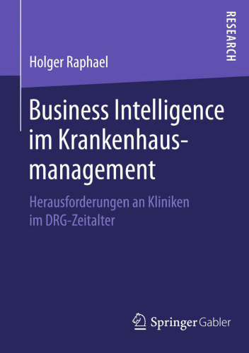 Business Intelligence im Krankenhausmanagement: Herausforderungen an Kliniken im DRG-Zeitalter