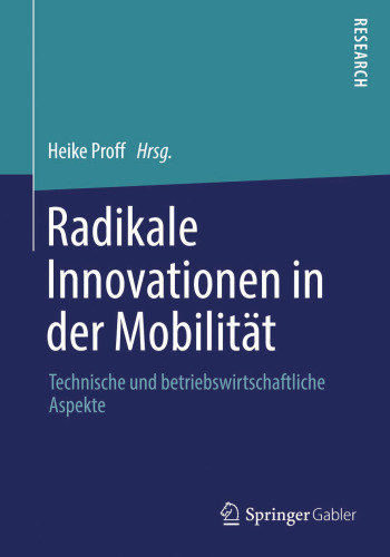 Radikale Innovationen in der Mobilität: Technische und betriebswirtschaftliche Aspekte