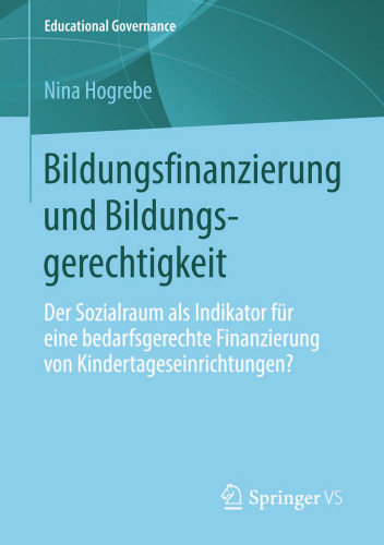 Bildungsfinanzierung und Bildungsgerechtigkeit: Der Sozialraum als Indikator für eine bedarfsgerechte Finanzierung von Kindertageseinrichtungen?