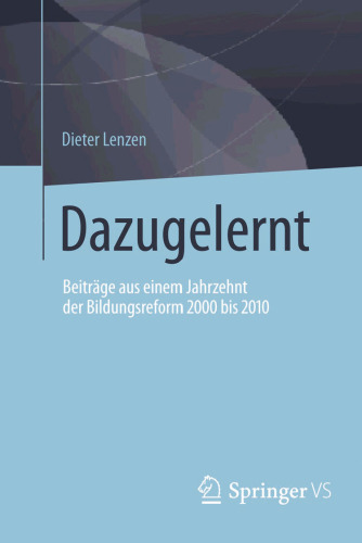 Dazugelernt: Beiträge aus einem Jahrzehnt der Bildungsreform 2000 bis 2010