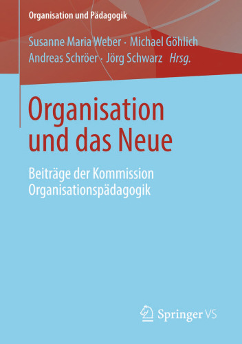 Organisation und das Neue: Beiträge der Kommission Organisationspädagogik