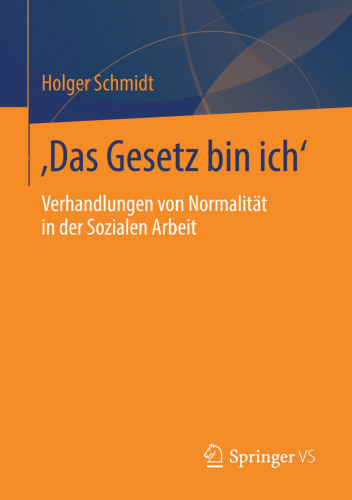 ‚Das Gesetz bin ich‘: Verhandlungen von Normalität in der Sozialen Arbeit