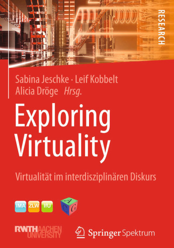 Exploring Virtuality: Virtualität im interdisziplinären Diskurs