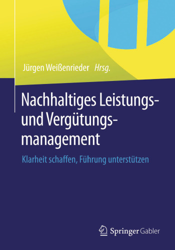 Nachhaltiges Leistungs- und Vergütungsmanagement: Klarheit schaffen, Führung unterstützen