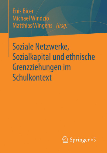 Soziale Netzwerke, Sozialkapital und ethnische Grenzziehungen im Schulkontext