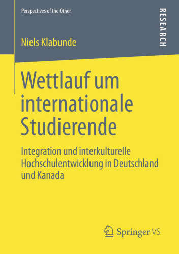 Wettlauf um internationale Studierende: Integration und interkulturelle Hochschulentwicklung in Deutschland und Kanada