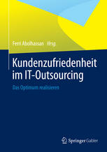 Kundenzufriedenheit im IT-Outsourcing: Das Optimum realisieren