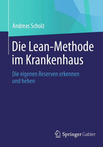 Die Lean-Methode im Krankenhaus: Die eigenen Reserven erkennen und heben