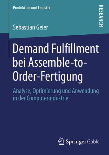 Demand Fulfillment bei Assemble-to-Order-Fertigung: Analyse, Optimierung und Anwendung in der Computerindustrie