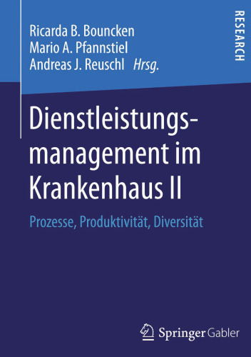 Dienstleistungsmanagement im Krankenhaus II: Prozesse, Produktivität, Diversität
