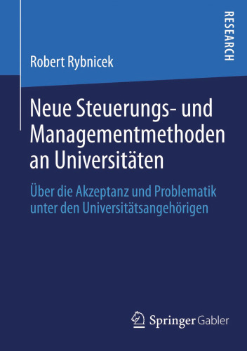 Neue Steuerungs- und Managementmethoden an Universitäten: Über die Akzeptanz und Problematik unter den Universitätsangehörigen