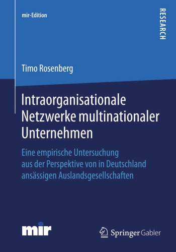 Intraorganisationale Netzwerke multinationaler Unternehmen: Eine empirische Untersuchung aus der Perspektive von in Deutschland ansässigen Auslandsgesellschaften