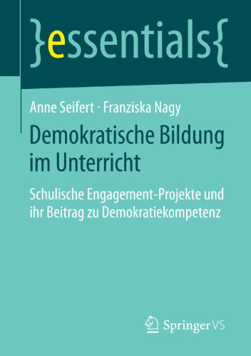 Demokratische Bildung im Unterricht: Schulische Engagement-Projekte und ihr Beitrag zu Demokratiekompetenz