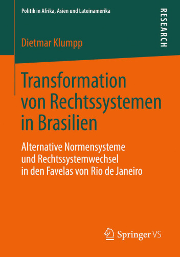 Transformation von Rechtssystemen in Brasilien: Alternative Normensysteme und Rechtssystemwechsel in den Favelas von Rio de Janeiro