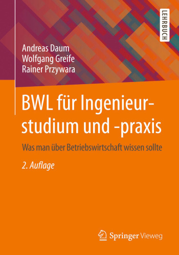 BWL für Ingenieurstudium und -praxis: Was man über Betriebswirtschaft wissen sollte
