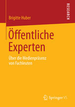 Öffentliche Experten: Über die Medienpräsenz von Fachleuten