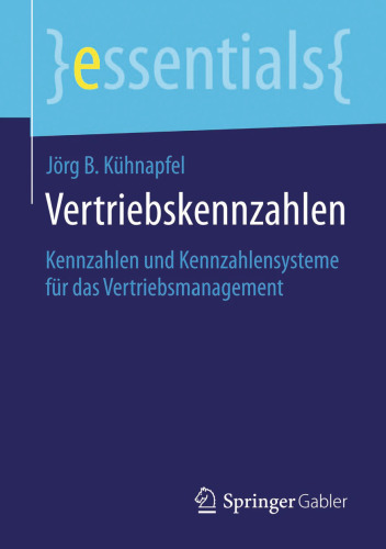 Vertriebskennzahlen: Kennzahlen und Kennzahlensysteme für das Vertriebsmanagement