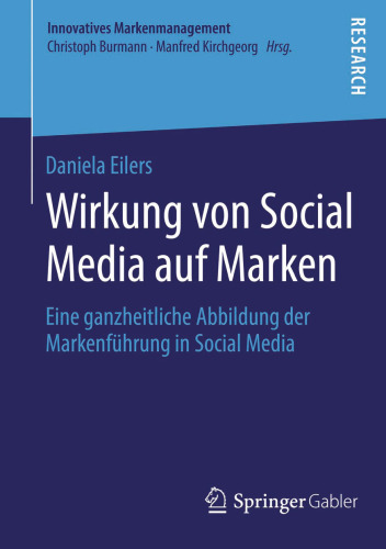 Wirkung von Social Media auf Marken: Eine ganzheitliche Abbildung der Markenführung in Social Media