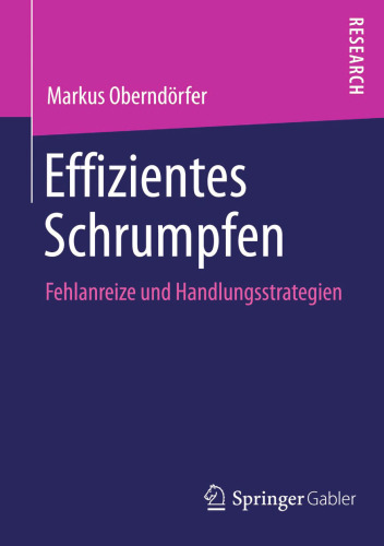 Effizientes Schrumpfen: Fehlanreize und Handlungsstrategien