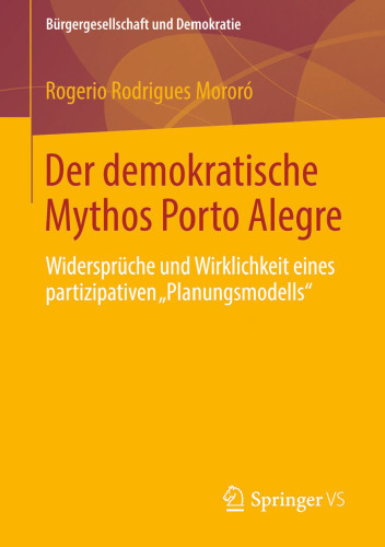Der demokratische Mythos Porto Alegre: Widersprüche und Wirklichkeit eines partizipativen „Planungsmodells“