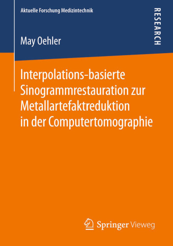 Interpolations-basierte Sinogrammrestauration zur Metallartefaktreduktion in der Computertomographie