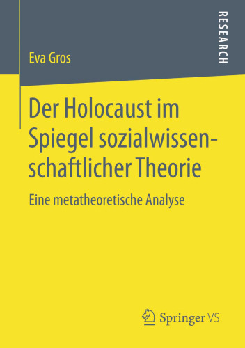 Der Holocaust im Spiegel sozialwissenschaftlicher Theorie: Eine metatheoretische Analyse