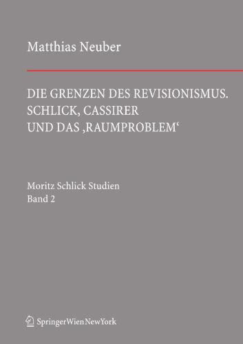 Die Grenzen des Revisionismus. Schlick, Cassirer und das ‚Raumproblem‘