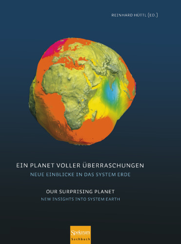 Ein Planet voller Überraschungen/Our Surprising Planet: Neue Einblicke in das System Erde/New Insights into System Earth
