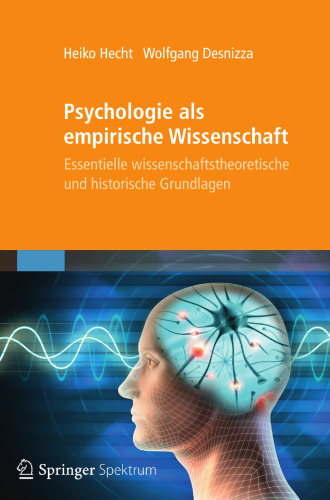 Psychologie als empirische Wissenschaft: Essentielle wissenschaftstheoretische und historische Grundlagen