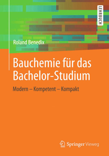 Bauchemie für das Bachelor-Studium: Modern – Kompetent – Kompakt
