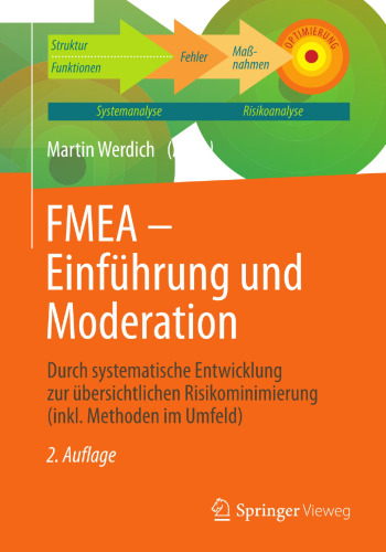 FMEA - Einführung und Moderation: Durch systematische Entwicklung zur übersichtlichen Risikominimierung (inkl. Methoden im Umfeld)