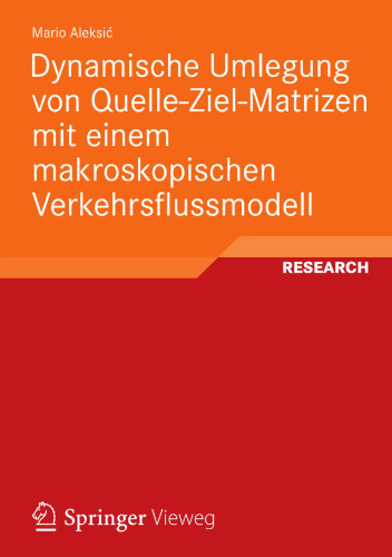 Dynamische Umlegung von Quelle-Ziel-Matrizen mit einem makroskopischen Verkehrsflussmodell