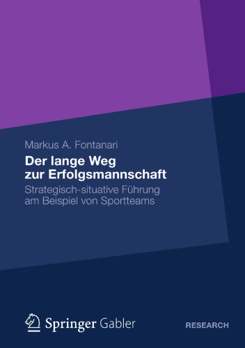 Der lange Weg zur Erfolgsmannschaft: Strategisch-situative Führung am Beispiel von Sportteams