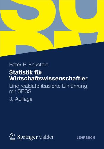 Statistik für Wirtschaftswissenschaftler: Eine realdatenbasierte Einführung mit SPSS