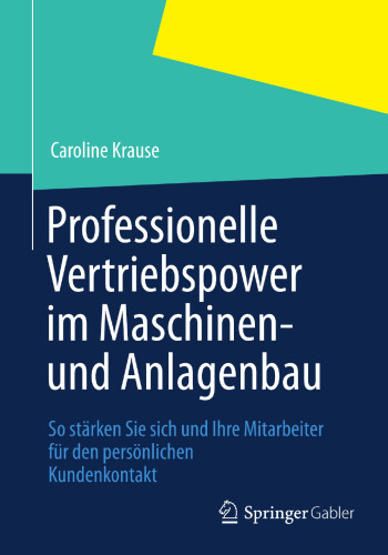 Professionelle Vertriebspower im Maschinen- und Anlagenbau: So stärken Sie sich und Ihre Mitarbeiter für den persönlichen Kundenkontakt