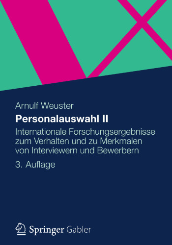 Personalauswahl II: Internationale Forschungsergebnisse zum Verhalten und zu Merkmalen von Interviewern und Bewerbern