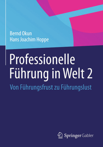 Professionelle Führung in Welt 2: Von Führungsfrust zu Führungslust