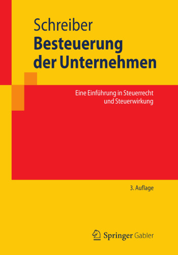 Besteuerung der Unternehmen: Eine Einführung in Steuerrecht und Steuerwirkung