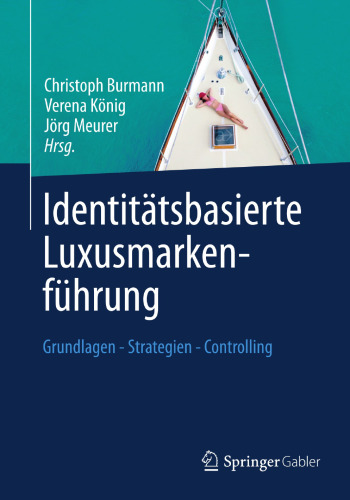 Identitätsbasierte Luxusmarkenführung: Grundlagen - Strategien - Controlling