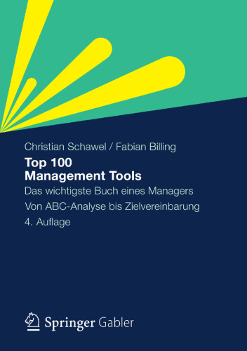 Top 100 Management Tools: Das wichtigste Buch eines Managers Von ABC-Analyse bis Zielvereinbarung