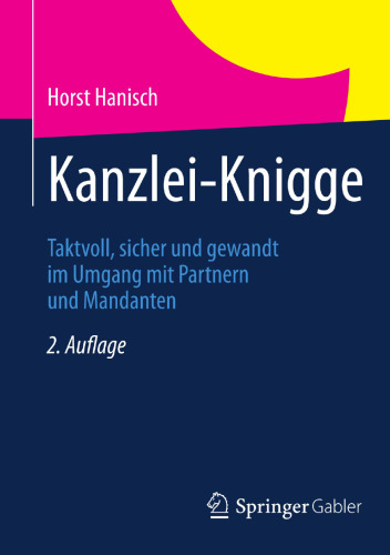 Kanzlei-Knigge: Taktvoll, sicher und gewandt im Umgang mit Partnern und Mandanten