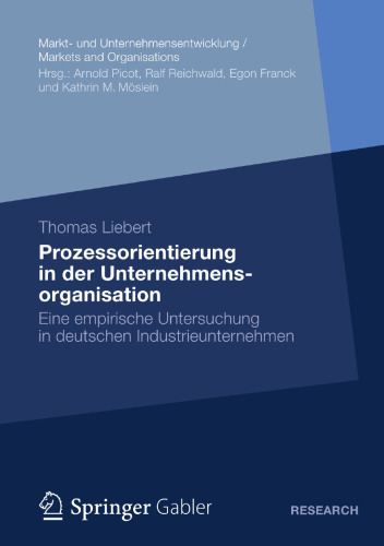 Prozessorientierung in der Unternehmensorganisation: Eine empirische Untersuchung in deutschen Industrieunternehmen