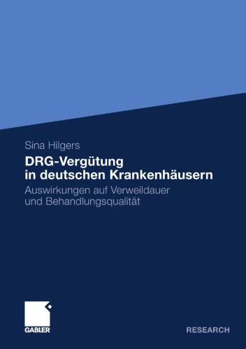 DRG-Vergütung in deutschen Krankenhäusern: Auswirkungen auf Verweildauer und Behandlungsqualität