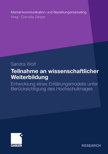 Teilnahme an wissenschaftlicher Weiterbildung: Entwicklung eines Erklärungsmodells unter Berücksichtigung des Hochschulimages