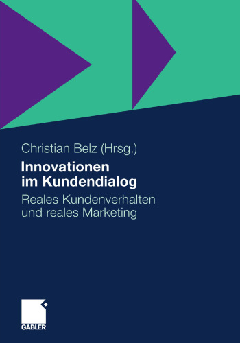Innovationen im Kundendialog: Reales Kundenverhalten und reales Marketing